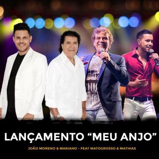 Foto da capa: Meu Anjo - João Moreno e Mariano Feat: Matogrosso e Mathias