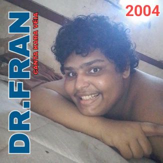 Foto da capa: DR FRAN - CANTA KARA VÉIA