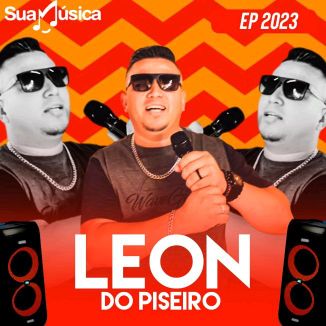 Foto da capa: LEON DO PISEIRO EP 2023 REPERTÓRIO NOVO ATUALIZADO OUÇA AGORA O CD NOVO
