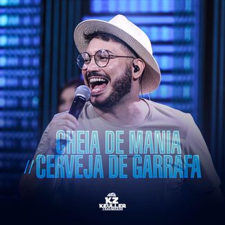 Foto da capa: Cheia de Mania / Cerveja de Garrafa - Keuller Zabumbado