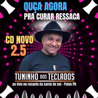 Foto da capa: CD PROMOCIONAL TUNINHO DOS TECLADOS 2.5 PRA CURAR RESSACA AO VIVO EM PATOS NOVO