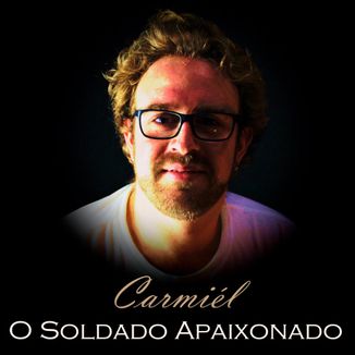 Foto da capa: Carmiél - O Soldado Apaixonado