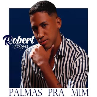 Foto da capa: Palmas Pra Mim - Robert Artigas