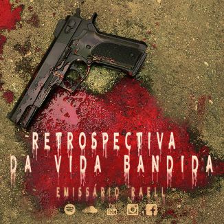 Foto da capa: Retrospectiva Da Vida Bandida Emissário Raell