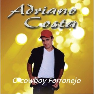 Foto da capa: Adriano Costa - O Cowboy Forronejo