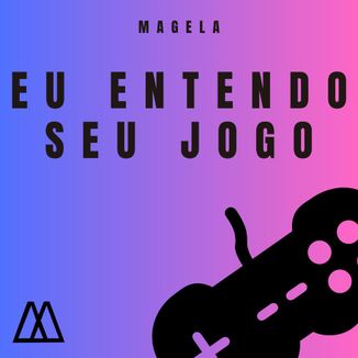 Foto da capa: Eu Entendo Seu Jogo