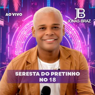 Foto da capa: SERESTA DO PRETINHO NO 18 AO VIVO