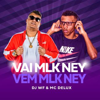 Foto da capa: Vai Mlk Ney, Vem Mlk Ney