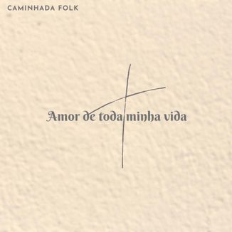 Foto da capa: Amor de toda minha vida