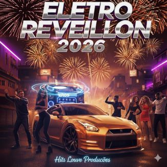 Foto da capa: ELETRO REVEILLON 2026 HITS LOUVE PRODUÇÕES