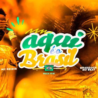 Foto da capa: AQUI É O BRASIL VS BAILA VINI