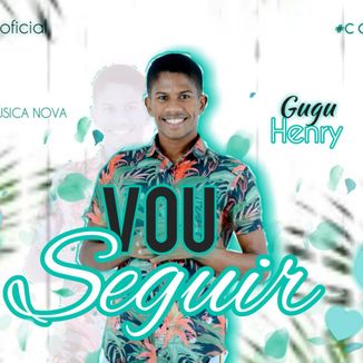 Foto da capa: GUGU HENRY-VOU SEGUIR