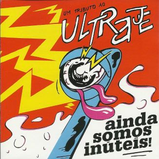 Foto da capa: Ainda Somos Inúteis! ( faixa 16 do Tributo Ao Ultraje )