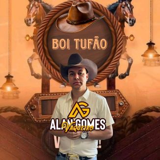 Foto da capa: ALAN GOMES VAQUEIRO - BOI TUFÃO - MUSICA NOVA OUÇA AGORA