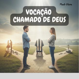 Foto da capa: Vocação, chamado de Deus