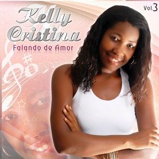 Foto da capa: Kelly Cristina " falando de amor " Vol.03