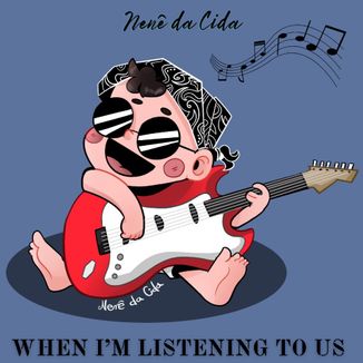 Foto da capa: When I'm listening to us