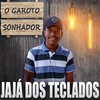 Foto da capa: CD - JAJÁ DOS TECLADOS O GAROTO SONHADOR!