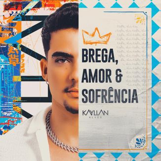 Foto da capa: BREGA,AMOR E SOFRÊNCIA - KAYLLAN ALVES