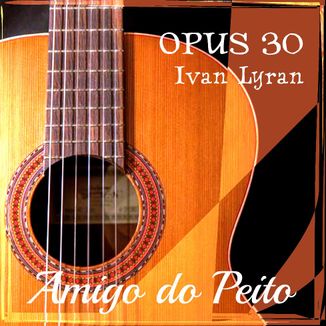 Foto da capa: Amigo do peito Op. 30