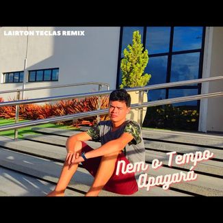 Foto da capa: Nem o Tempo Apagará (Remix)