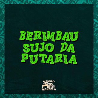 Foto da capa: Berimbau Sujo Da Putaria