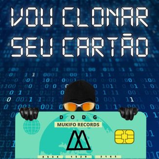 Foto da capa: Vou Clonar Seu Cartão