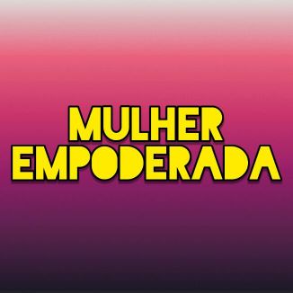 Foto da capa: MULHER EMPODERADA