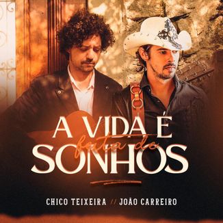 Foto da capa: A Vida é Feita De Sonhos - Chico Teixeira | João Carreiro