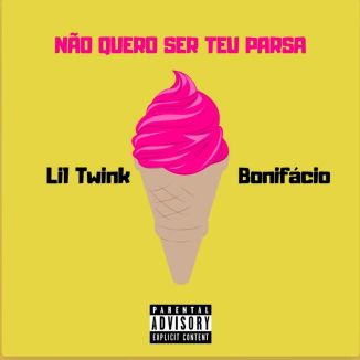 Foto da capa: Não Quero Ser Teu Parssa (ft.lil'twink)