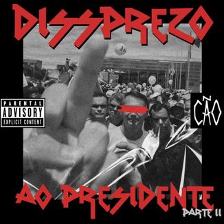 Foto da capa: Dissprezo ao Presidente (parte II)