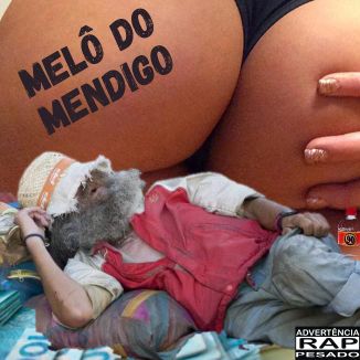 Foto da capa: Melô Do Mendigo