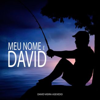 Foto da capa: Meu Nome é David