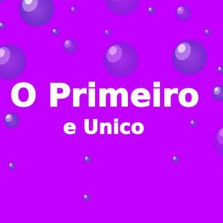 Foto da capa: O Primeiro E Unico !