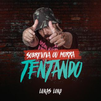 Foto da capa: Sobreviva Ou Morra Tentando - Lukas Loko
