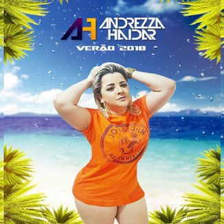 Foto da capa: ANDREZZA HAIDAR VERÃO 2018 CD PROMOCIONAL