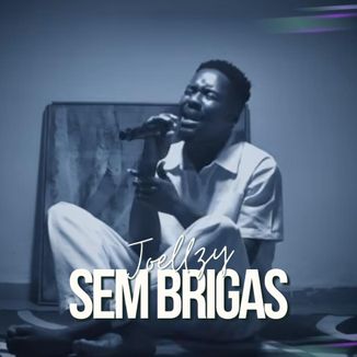 Foto da capa: Joellzy - Sem Brigas