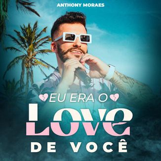Foto da capa: Eu Era O Love De Você