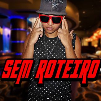 Foto da capa: Naipe Gringo - Sem Roteiro