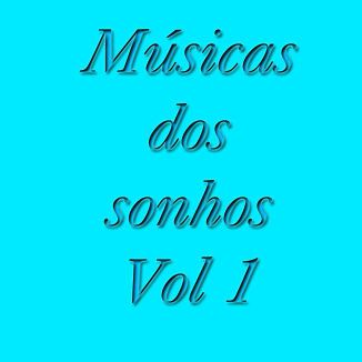 Foto da capa: Músicas dos sonhos Vol 1