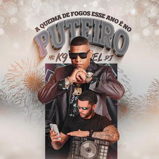 Foto da capa: Mc K9 - Queima de Fogos Esse Ano É no Puteiro - [Biel Dj]