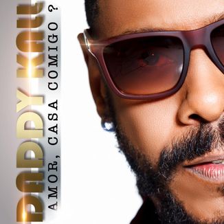 Foto da capa: Daddy Kall - Amor, Casa Comigo ?