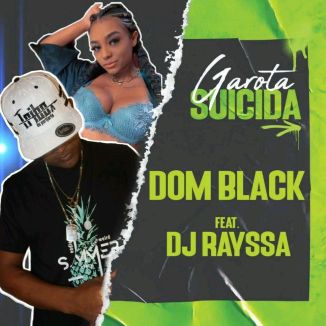 Foto da capa: Dom Black Garota Suicida Faet DJ Rayssa