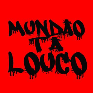 Foto da capa: Mundão Tá Louco