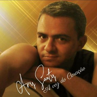 Foto da capa: ARY SANTY - A VOZ DO CORAÇÃO