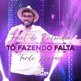 Foto da capa: Fácil de Entender / Tô fazendo Falta / Tarde Demais