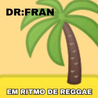 Foto da capa: DR FRAN - EM RITMO DE REGGAE