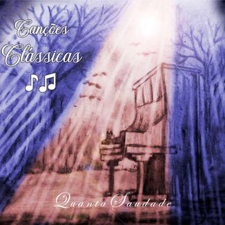 Foto da capa: Canções clássicas Quanta saudade