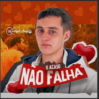 Foto da capa: Gabryel Araújo - O Acaso Não Falha