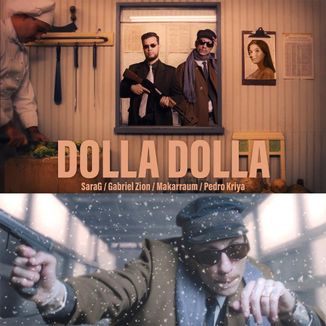 Foto da capa: Dolla Dolla - Gabriel Zion, SaraG, Makarraum, feat. Pedro Kriya